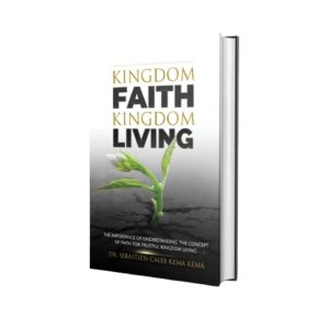 Kingdom Faith, Kingdom Living